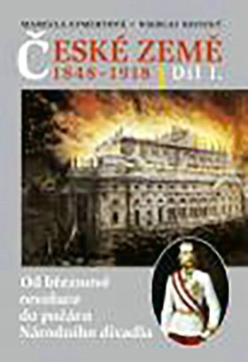 esk zem v letech 1848-1918, I. dl. Od beznov revoluce do poru Nrodnho divadla