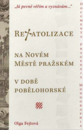 J pevn vm a vyznvm... Rekatolizace na Novm Mst praskm
