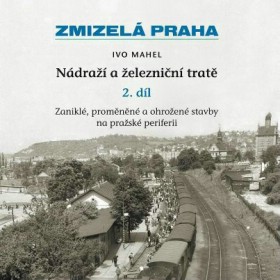 Zmizel Praha. Ndra a eleznin trat 2. dl