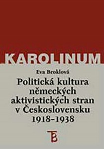 Politick kultura nmeckch aktivistickch stra v eskoslovensku 1918-1938 [Detail produktu]