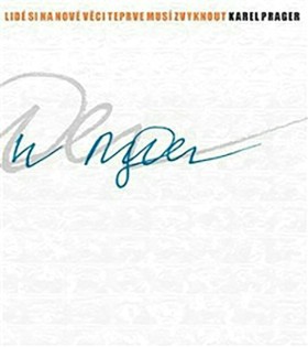 Lid si na nov vci teprve mus zvyknout. Karel Prager