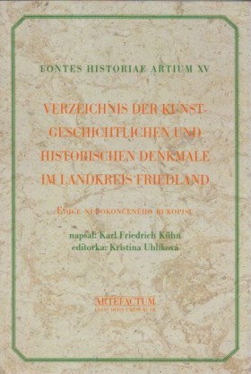 VERZEICHNIS DER KUNSTGESCHICHTLICHEN UND HISTORISCHEN DENKMALE IM LANDKREIS FRIEDLAND (Edice nedokonenho rukopisu)