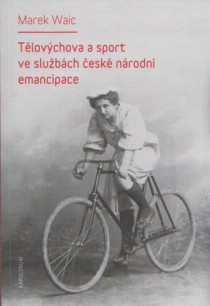 Tlovchova a sport ve slubch esk nrodn emancipace [Detail produktu]