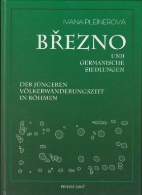 Bezno und germanische Siedlungen der jngeren Vlkerwanderungszeit in Bhmen
