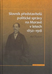 Slovnk pedstavitel politick sprvy na Morav v letech 1850-1918 [Detail produktu]
