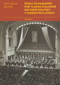 esk filharmonie pod tlakem stalinsk kulturn politiky v padestch letech [Detail produktu]