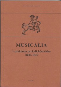 Musicalia v praskm periodickm tisku 1800 - 1825 [Detail produktu]
