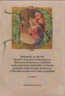 Rukopisy ze sbrek Tome Antonna Putzlachera, Michaela Schustera a dal nelechtickch bibliofil ve fondu prask lobkowiczk knihovny v Nrodn knihovn R [Detail produktu]