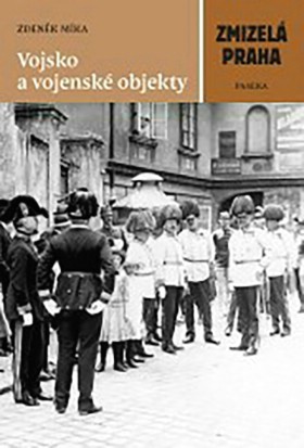Zmizel Praha. Vojsko a vojensk objekty