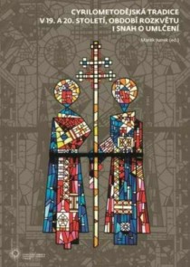 Cyrilometodjsk tradice v 19. a 20. stolet, obdob rozkvtu i snah o umlen [Detail produktu]