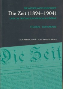 Die Wiener Wochenschrift Die Zeit (1894-1904) und die zentraleuropische Moderne / Studien - Dokumente [Detail produktu]