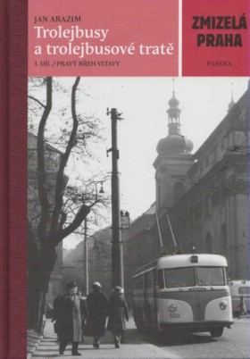Zmizel Praha. Trolejbusy a trolejbusov trat  I.