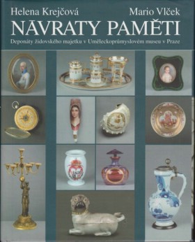Nvraty pamti - Deponty idovskho majetku v Umleckoprmyslovm museu v Praze