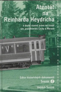 Atentt na Reinharda Heydricha a druh stann prvo na zem tzv. protektortu echy a Morava, sv.2 [Detail produktu]