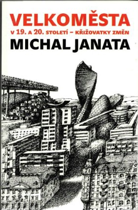 Velkomsta v 19. a 20. stolet  kiovatky zmn. Urbanistick strategie v komparativn perspektiv