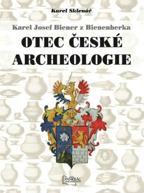 Karel Josef Biener z Bienenberka - Otec esk archeologie