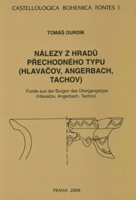 Nlezy z hrad pechodnho typu (Hlavaov, Angerbach, Tachov)