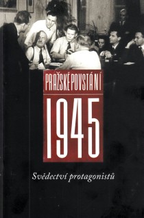 Prask povstn 1945. Svdectv protagonist [Detail produktu]