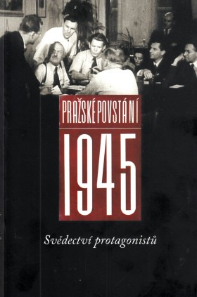 Prask povstn 1945. Svdectv protagonist