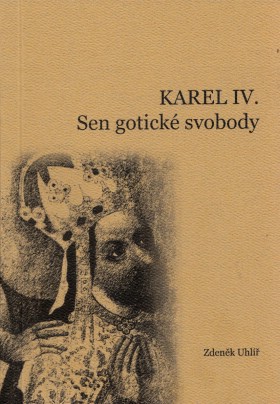 Karel IV. Sen gotick svobody