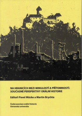 Na hranicch mezi minulost a ptomnost souasn perspektivy orln historie