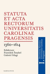 Statuta et Acta rectorum Universitatis Carolinae Pragensis 1360-1614 [Detail produktu]