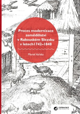 Proces modernizace zemdlstv v Rakouskm Slezsku v letech 1742-1848