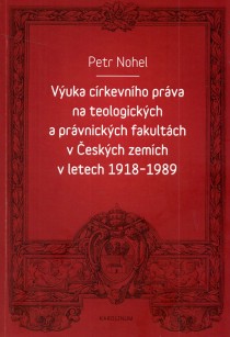 Vuka crkevnho prva na teologickch a prvnickch fakultch v eskch zemch v letech 1918-1989 [Detail produktu]