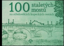 100 stalet�ch most� na st�edov�k�ch kupeck�ch cest�ch [Detail produktu]