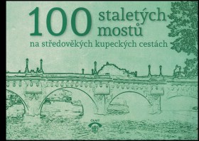 100 staletch most na stedovkch kupeckch cestch
