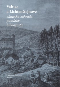 Valtice a Lichtentejnov. Zmeck zahrada, pamtky, bibliografie [Detail produktu]