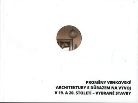Promny venkovsk architektury s drazem na vvoj v 19. a 20. stolet - vybran stavby