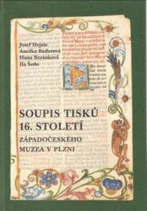 Soupis tisk 16. stolet Zpadoeskho muzea v Plzni [Detail produktu]