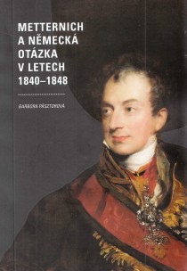 Metternich a nmeck otzka v letech 1840-1848 [Detail produktu]