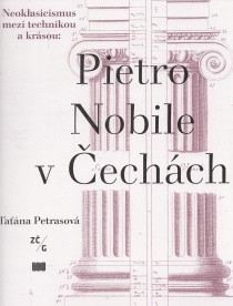 Neoklasicismus mezi technikou a krsou: Pietro Nobile v echch [Detail produktu]