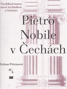 Neoklasicismus mezi technikou a krsou: Pietro Nobile v echch