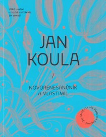 Jan Koula - Novorenesannk a vlastimil [Detail produktu]