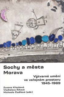 Sochy a msta - Morava. Vtvarn umn ve veejnm prostoru 1945-1989 [Detail produktu]