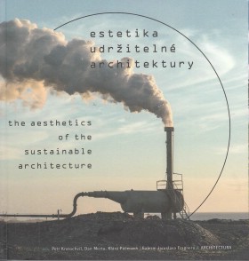 Estetika udriteln architektury / The Aesthetics of Sustainable Architecture
