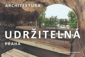 Praha. Udriteln architektura / Prague. Sustainable Architecture