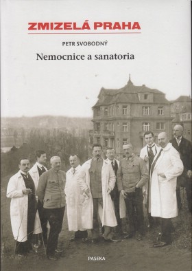 Zmizel Praha. Nemocnice a sanatoria