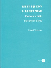 Mezi sjezdy a tanenmi. Kapitoly z djin kulturnch dom [Detail produktu]