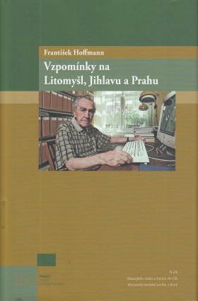 Frantiek Hoffmann: Vzpomnky na Litomyl, Jihlavu a Prahu