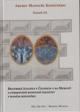 Bratrsk lechta v echch a na Morav a formovn konfesn identity v ranm novovku