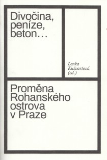 Divoina, penze, beton: Promna Rohanskho ostrova v Praze [Detail produktu]