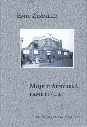 Emil Zimmler: Moje inenrsk pamti / 1. a 2. dl