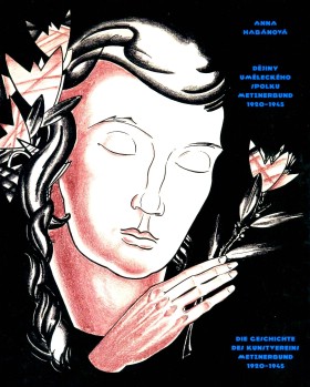 Djiny umleckho spolku Metznerbund 1920 - 1945/ Die Geschichte des Kunstvereins Metznerbund 1920 - 1945