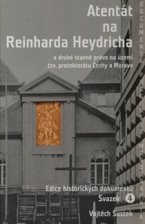 Atentt na Reinharda Heydricha a druh stann prvo na zem tzv. protektortu echy a Morava ssv. 4 [Detail produktu]
