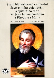 Svat, blahoslaven a ctihodn Suvernnho vojenskho a pitlnho du sv. Jana Jeruzalemskho z Rhodu a z Malty [Detail produktu]
