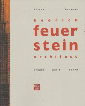 Bedich Feuerstein, architect: Prague - Paris - Tokyo